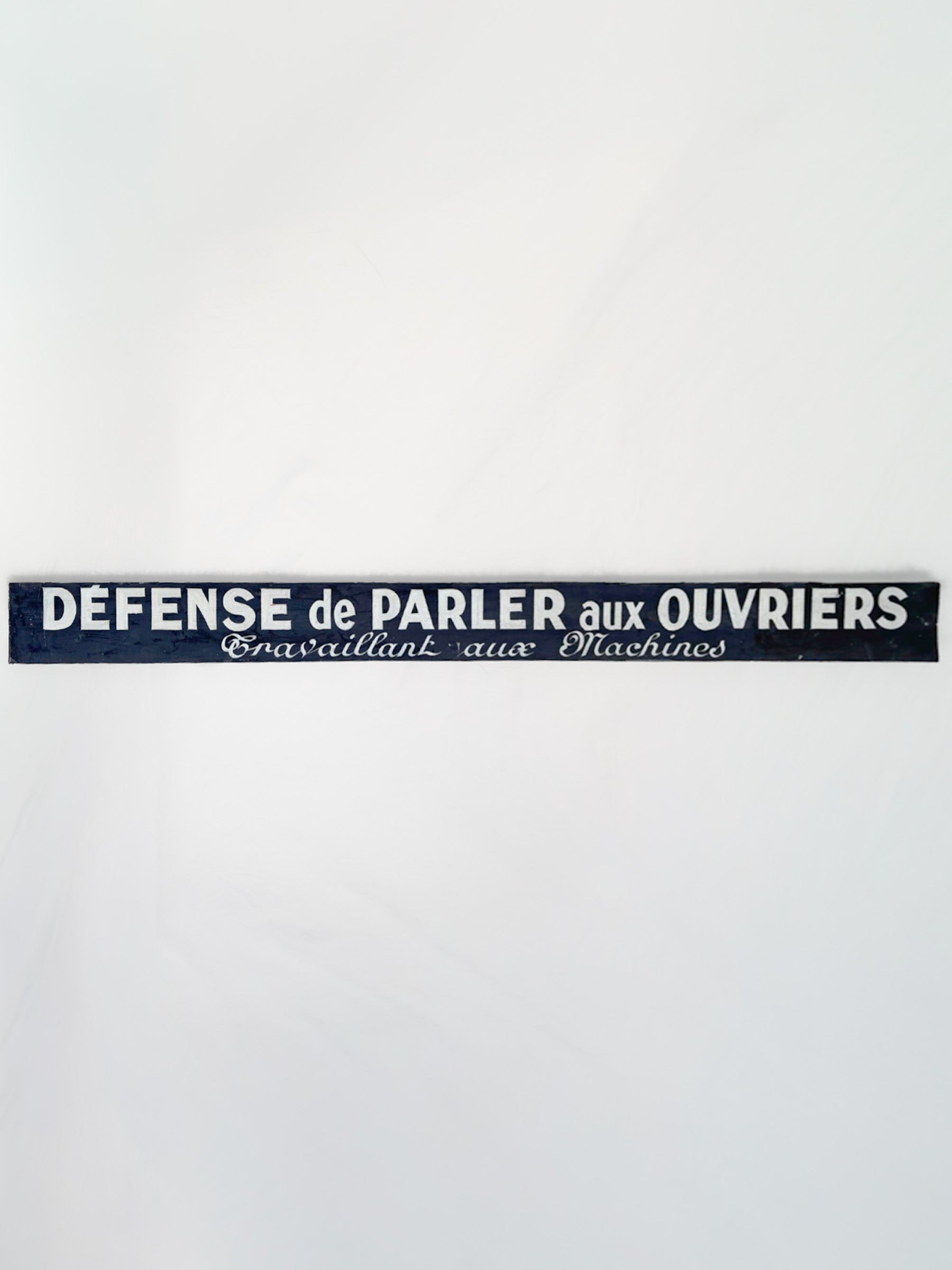 Huge Workshop Sign - DÉFENSE de PARLER aux OUVRIERS travaillant aux Machines