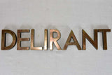 Collection of mid century Bronze letters DELIRANT 5½"